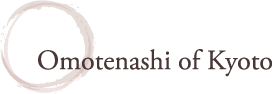 Omotenashi of Kyoto