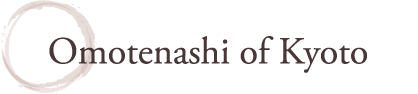 Omotenashi of Kyot